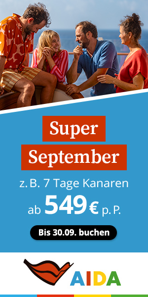 AIDA Super September: z. B. 7 Tage Kanaren ab 549 € p. P., bis 30.09. buchen AIDA Super September: z. B. 7 Tage Kanaren ab 549 € p. P., bis 30.09. buchen